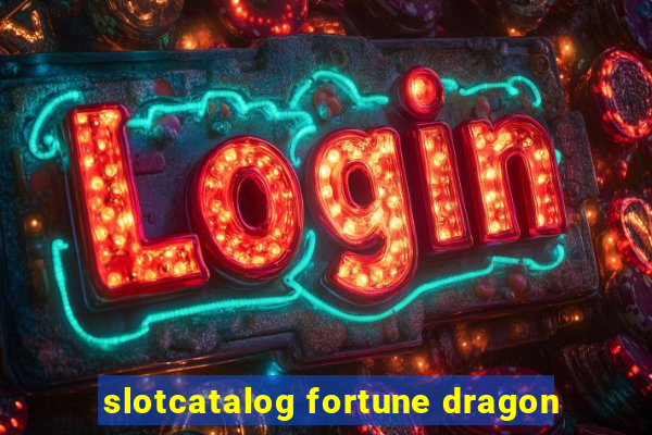 slotcatalog fortune dragon